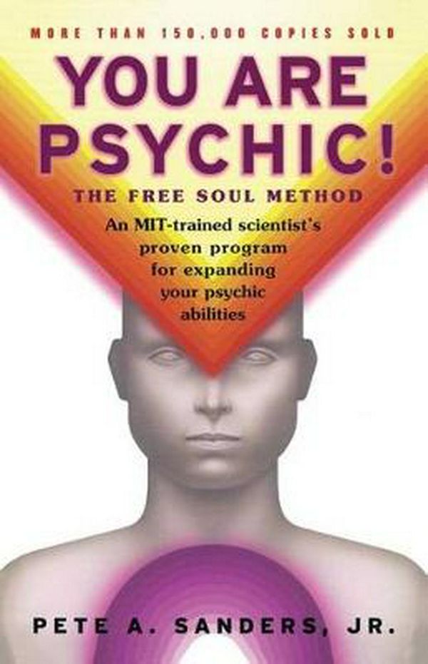 Cover Art for 9780684857046, You Are Psychic!: The Free Soul Method by Pete A. Sanders