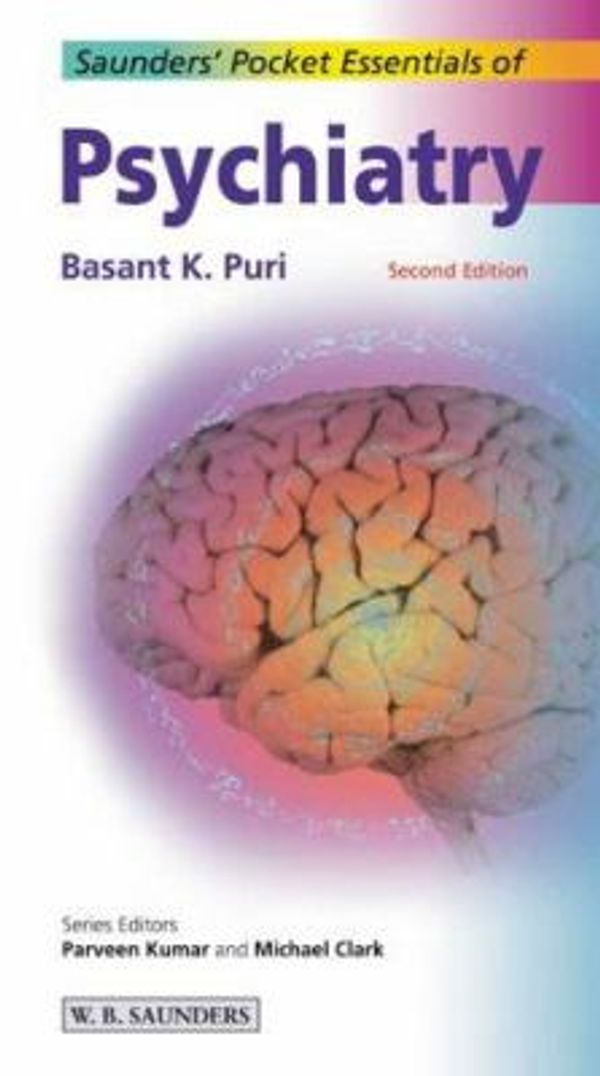 Cover Art for 9780702025754, Saunders' Pocket Essentials of Psychiatry by Puri MA  PhD  MB  BChir  BSc(Hons)MathSci  MRCPsych  DipStat  MMath, Basant K.