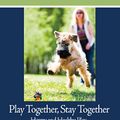 Cover Art for B0037UYQ8C, Play Together, Stay Together - Happy and Healthy Play Between People and Dogs by London Ph.D., Karen B., McConnell Ph.D., Patricia B.
