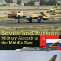 Cover Art for 9781902109282, Soviet and Russian Military Aircraft in the Middle East by Gordon Yefim