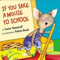 Cover Art for 9780060509767, If You Take a Mouse to School by Laura Joffe Numeroff