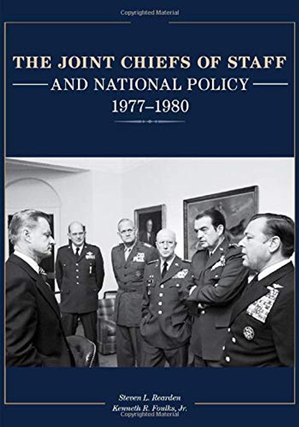 Cover Art for 9781075520914, The Joint Chiefs of Staff and National Policy 1977–1980: History of the Joint Chiefs of Staff by Office of the Chairman of the Joint Chiefs of Staff