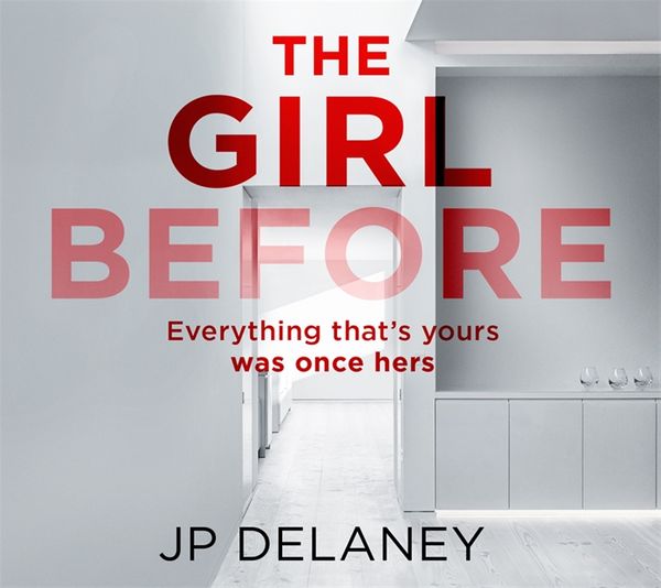 Cover Art for 9781786482686, The Girl Before by JP Delaney, Emilia Fox, Finty Williams, Lise Aagaard Knudsen