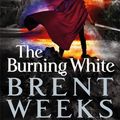 Cover Art for 9780356504674, The Burning White by Brent Weeks