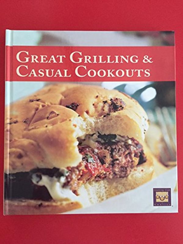 Cover Art for 9780696212000, Great Grilling & Casual Cookouts by Kristi Fuller Lisa Holderness Jim Krantz Kritsada Panichgul