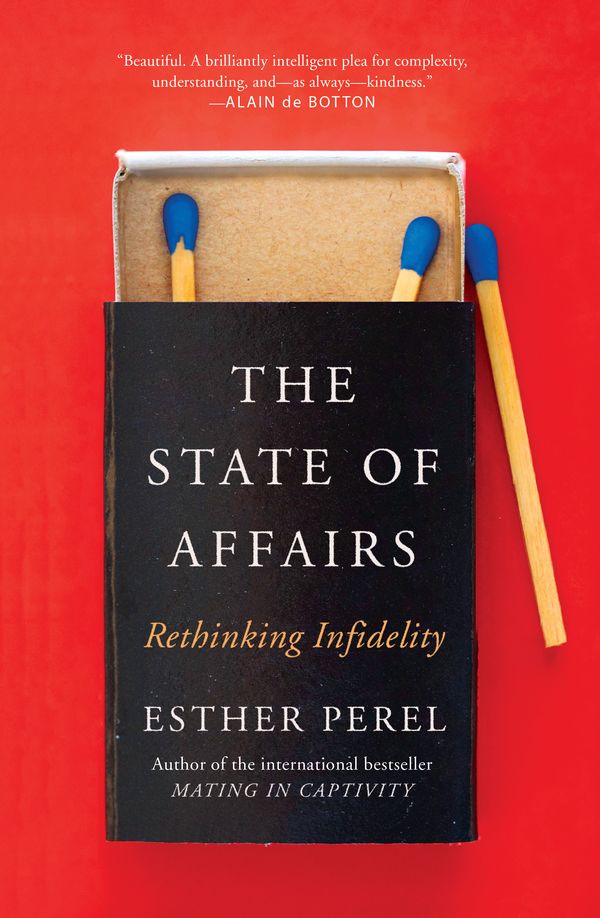Cover Art for 9781473673540, The State Of Affairs: Rethinking Infidelity - a book for anyone who has ever loved by Esther Perel
