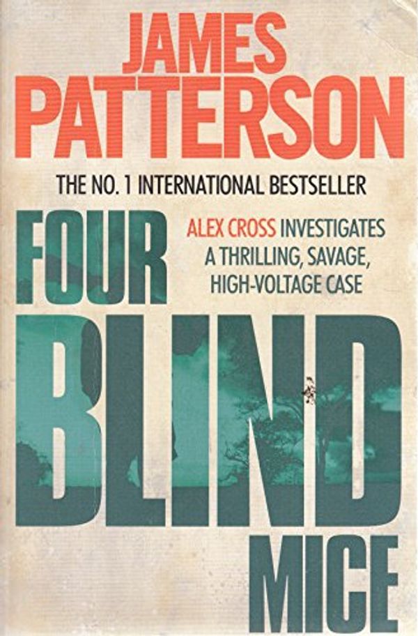 Cover Art for 9780755381265, Four Blind Mice by James Patterson
