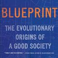 Cover Art for 9780316230032, Blueprint: The Evolutionary Origins of a Good Society by Nicholas A. Christakis