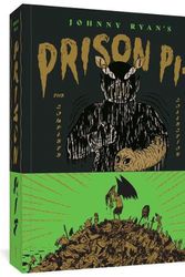Cover Art for 9781683965121, Prison Pit: The Complete Collection by Johnny Ryan
