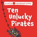 Cover Art for B00QGEA2B6, Ten Unlucky Pirates: A Little Treehouse Story 1 by Andy Griffiths, Terry Denton