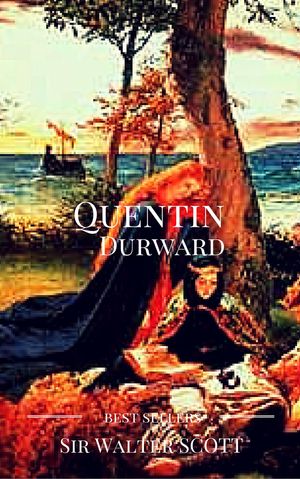 Cover Art for 1230000728645, Quentin Durward by Sir Walter SCOTT