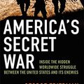 Cover Art for 9780316728621, America's Secret War by George Friedman