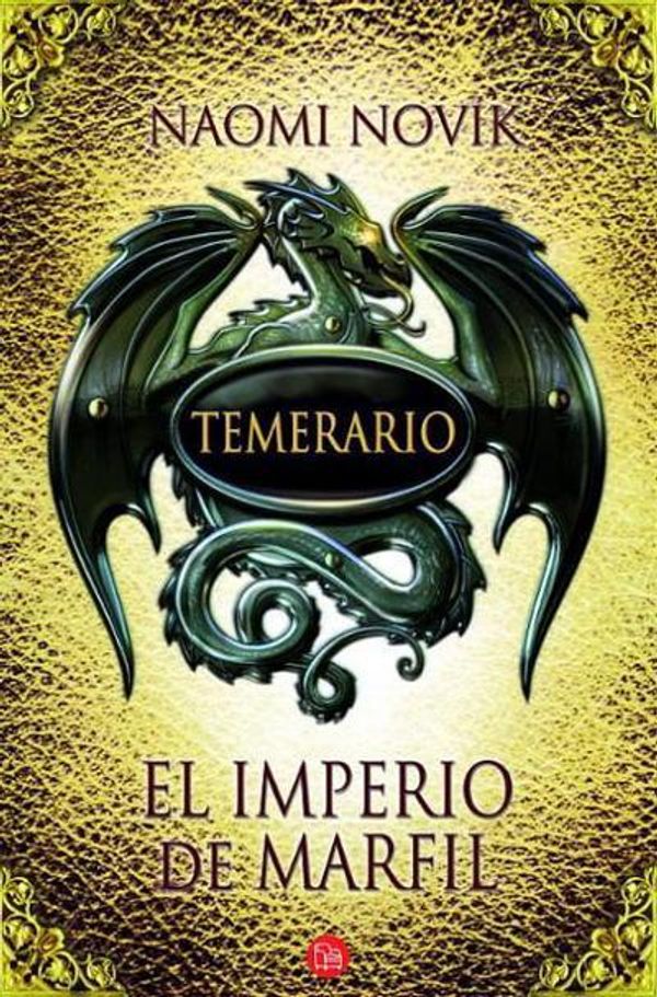 Cover Art for 9788466326490, El Imperio de Marfil. Temerario IV (Empire of Ivory (Temeraire, Book 4)) by Naomi Novik