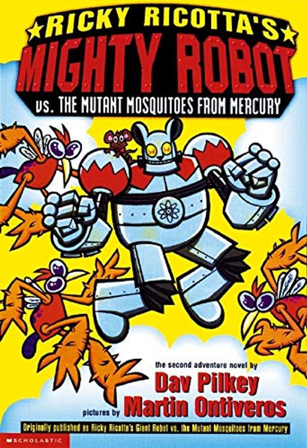 Cover Art for 0978059030722, Ricky Ricotta's Mighty Robot Vs. the Mutant Mosquitoes from Mercury (Ricky Ricotta, No. 2) by Dav Pilkey