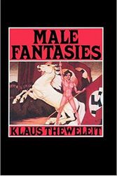 Cover Art for 9780745603827, Male Fantasies, Vol. 1: Women, Floods, Bodies, History by Klaus Theweleit