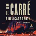 Cover Art for 9781611761757, A Delicate Truth by Le Carre, John