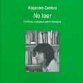 Cover Art for 9789563141054, No leer by Alejandro Zambra