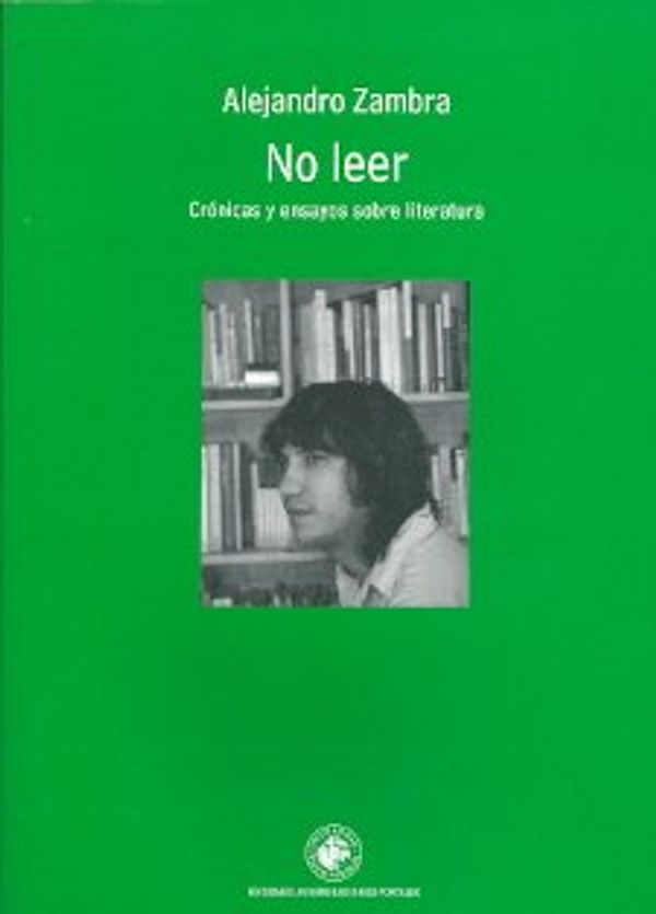 Cover Art for 9789563141054, No leer by Alejandro Zambra