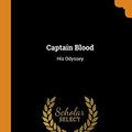 Cover Art for 9780343734473, Captain Blood: His Odyssey by Rafael Sabatini