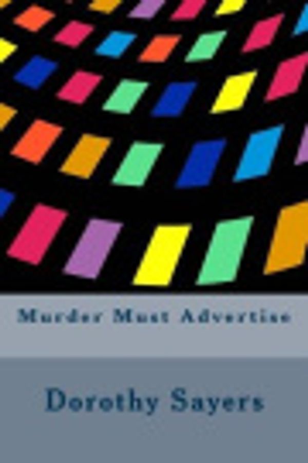 Cover Art for 9781548995065, Murder Must Advertise by Dorothy L. Sayers