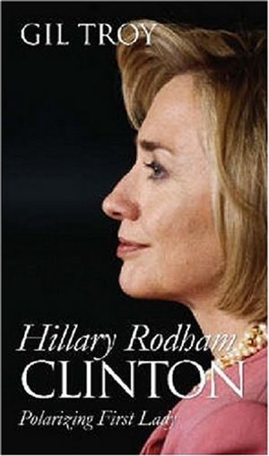 Cover Art for 9780700615858, Hillary Rodham Clinton by Gil Troy