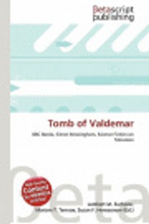 Cover Art for 9786133155114, Tomb of Valdemar by Lambert M. Surhone, Mariam T. Tennoe, Susan F. Henssonow
