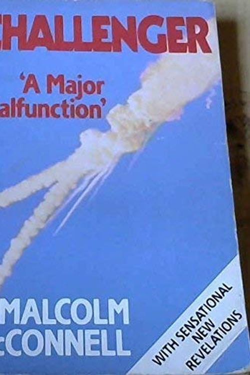 Cover Art for 9780044401674, Challenger: A Major Malfunction by Malcolm McConnell