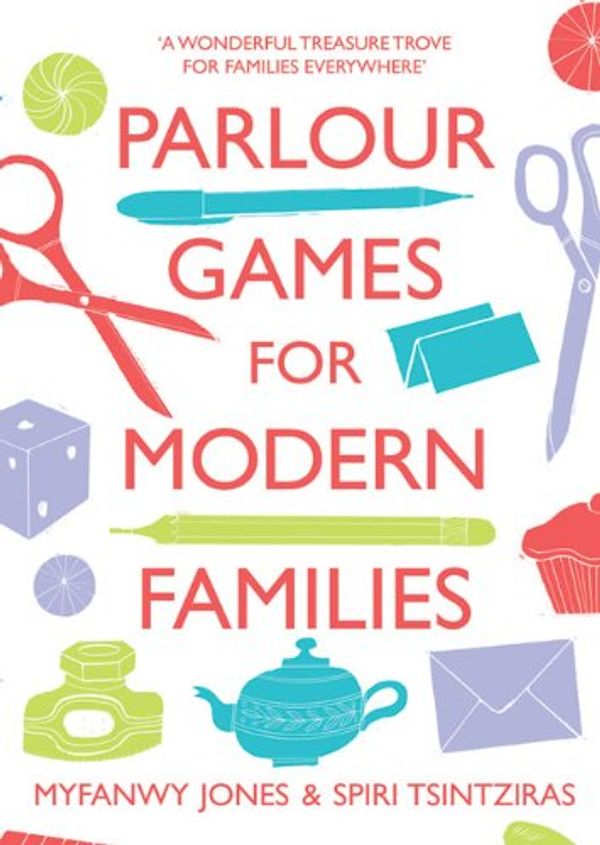 Cover Art for 9781921372995, Parlour Games for Modern Families by Myfanwy Jones