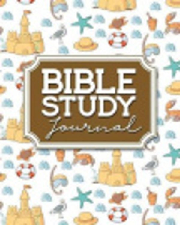 Cover Art for 9781717126719, Bible Study Journal: Bible Journal For Women To Write In, Bible Study Notebook For Women, Bible Notes For Beginners, Daily Bible Journal, Cute Beach Cover: Volume 60 (Bible Study Journals) by Rogue Plus Publishing