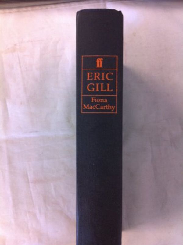 Cover Art for 9780571137541, Eric Gill by Fiona MacCarthy