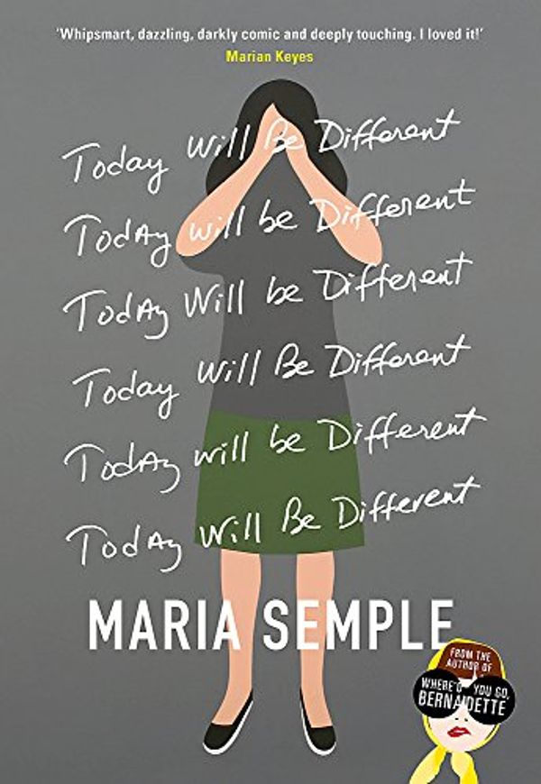Cover Art for 9780297871453, Today Will Be Different: From the bestselling author of Where d You Go, Bernadette by Maria Semple