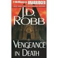 Cover Art for B003QK9ZCU, Vengeance in Death (In Death #6) - By J.D. Robb by Brilliance Audio [Unabridged]
