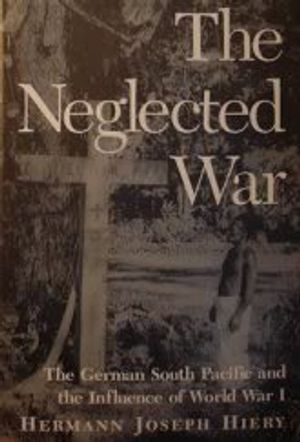 Cover Art for 9780824816681, The Neglected War: The German South Pacific and the Influence of World War I by Hermann Joseph Hiery