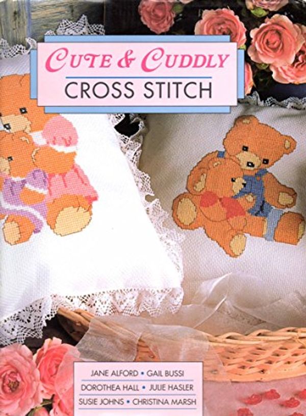Cover Art for 9781572152007, Cute & Cuddly Cross Stitch by Jane Alford