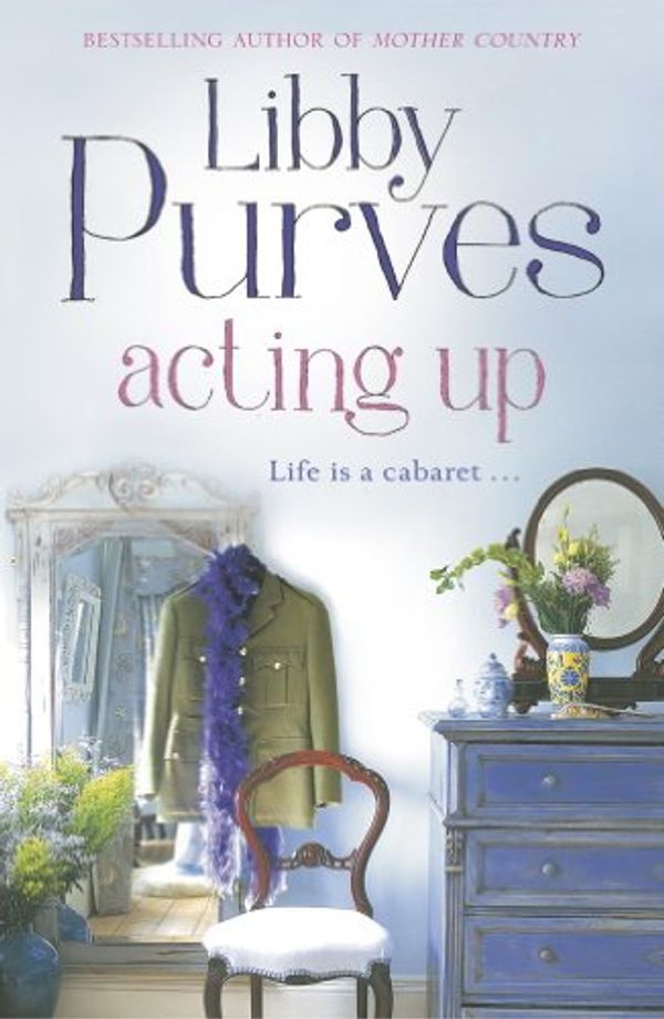 Cover Art for B00713AUNQ, Acting Up by Libby Purves