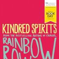 Cover Art for 9781509820832, Kindred Spirits: World Book Day Edition 2016 by Rainbow Rowell
