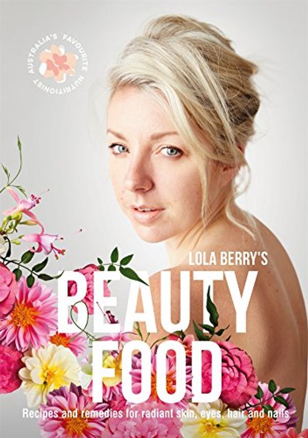 Cover Art for B076GX97XM, Beauty Food by Lola Berry
