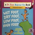 Cover Art for 9780590098618, Wet foot, dry foot, low foot, high foot: Learn about opposites and differences (A Dr. Seuss beginner fun book) by Linda Hayward