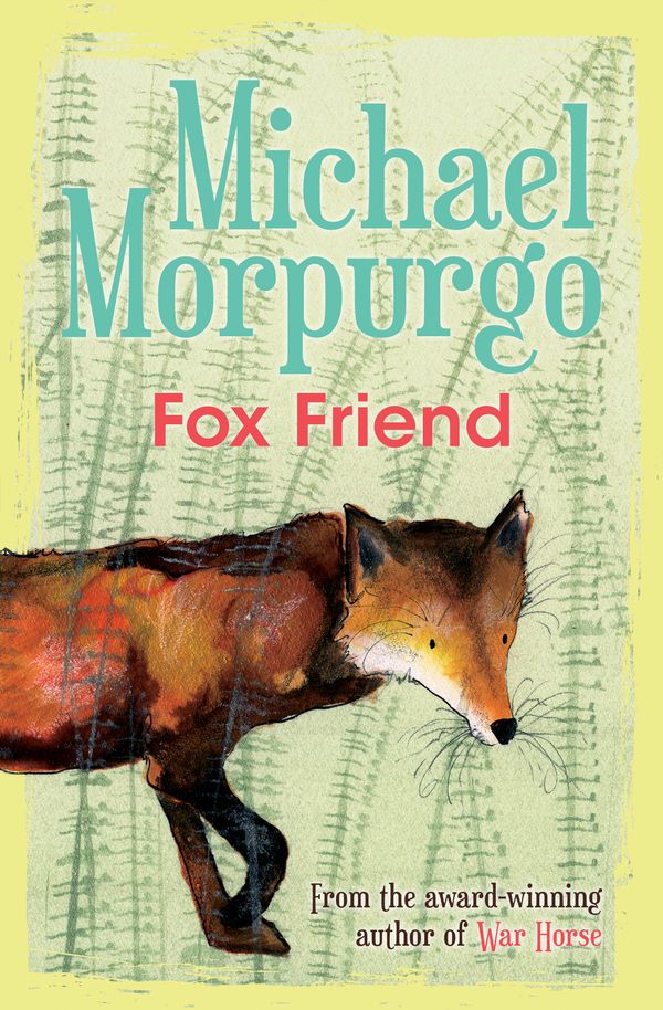 Cover Art for 9781781127506, Fox Friend by Michael Morpurgo