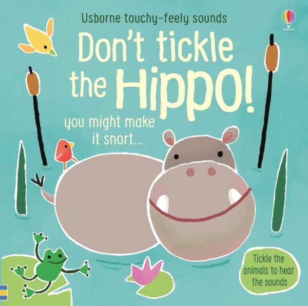 Cover Art for 9781474968713, Don't Touch the Hippo! (Touchy-Feely Sound Books) by Sam Taplin