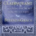 Cover Art for 9781921295041, You are Clairvoyant by Belinda Grace