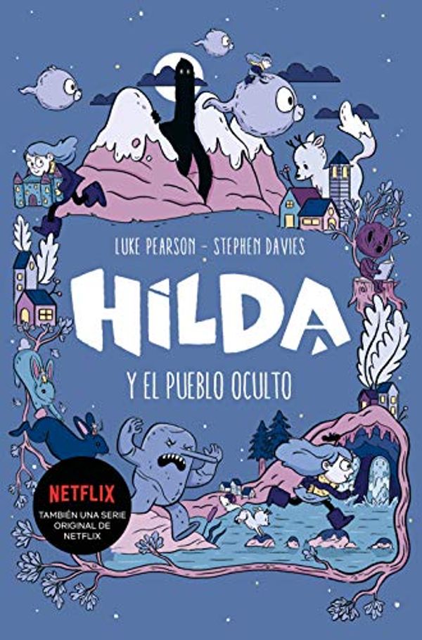 Cover Art for 9788417460785, Hilda y el pueblo oculto by Stephen Davies, Luke Pearson