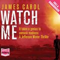 Cover Art for B00NQGK640, Watch Me by James Carol