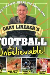 Cover Art for 9781780971940, Gary Lineker’s - Football: it’s Unbelievable! by Gary Lineker