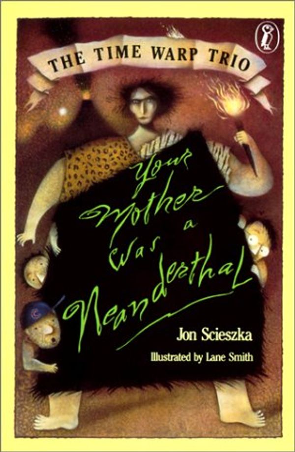 Cover Art for 9780785756651, Your Mother Was a Neanderthal by Jon Scieszka
