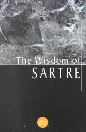 Cover Art for 9780806522500, The Wisdom of Sartre by Hazel E. Barnes