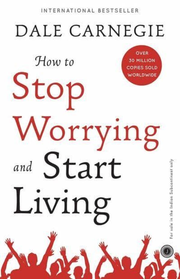 Cover Art for 9789388423380, How to Stop Worrying and Start Living by Dale Carnegie