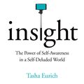 Cover Art for 9781509857388, Insight: The Power of Self-Awareness in a Self-Deluded World by Tasha Eurich