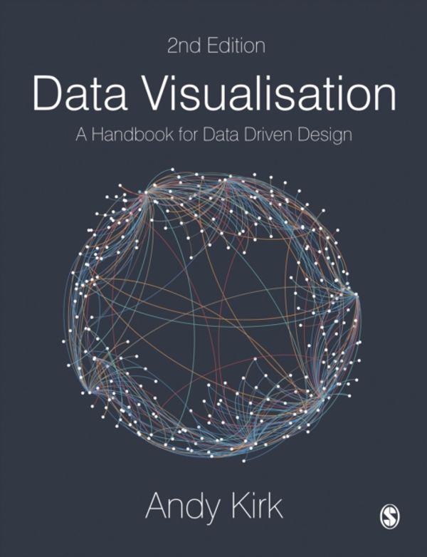 Cover Art for 9781526468925, Data Visualisation: A Handbook for Data Driven Design by Andy Kirk