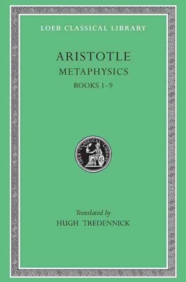 Cover Art for 9780674992993, Metaphysics, Volume I: Books 1-9 by Aristotle